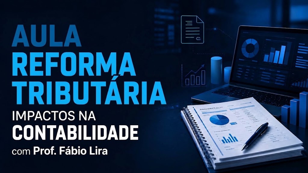 Capa do curso Aula Reforma Tributária - Impactos na Contabilidade
